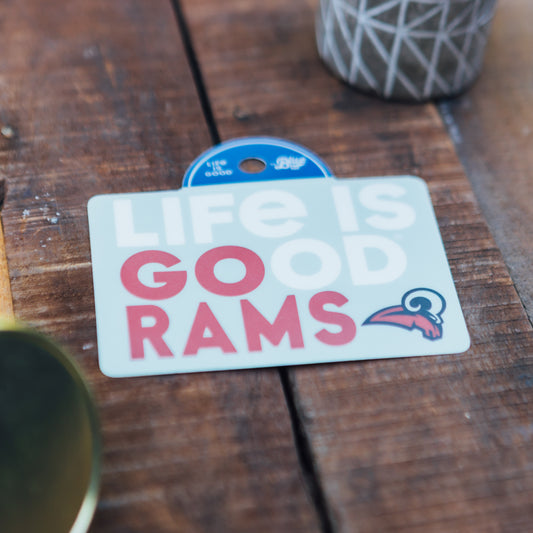 Life Is Good - Go Rams Decal